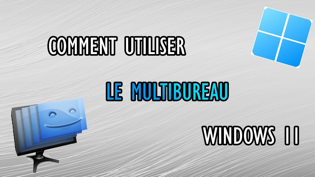 Comment faire du multibureaux sur Windows 11 ?