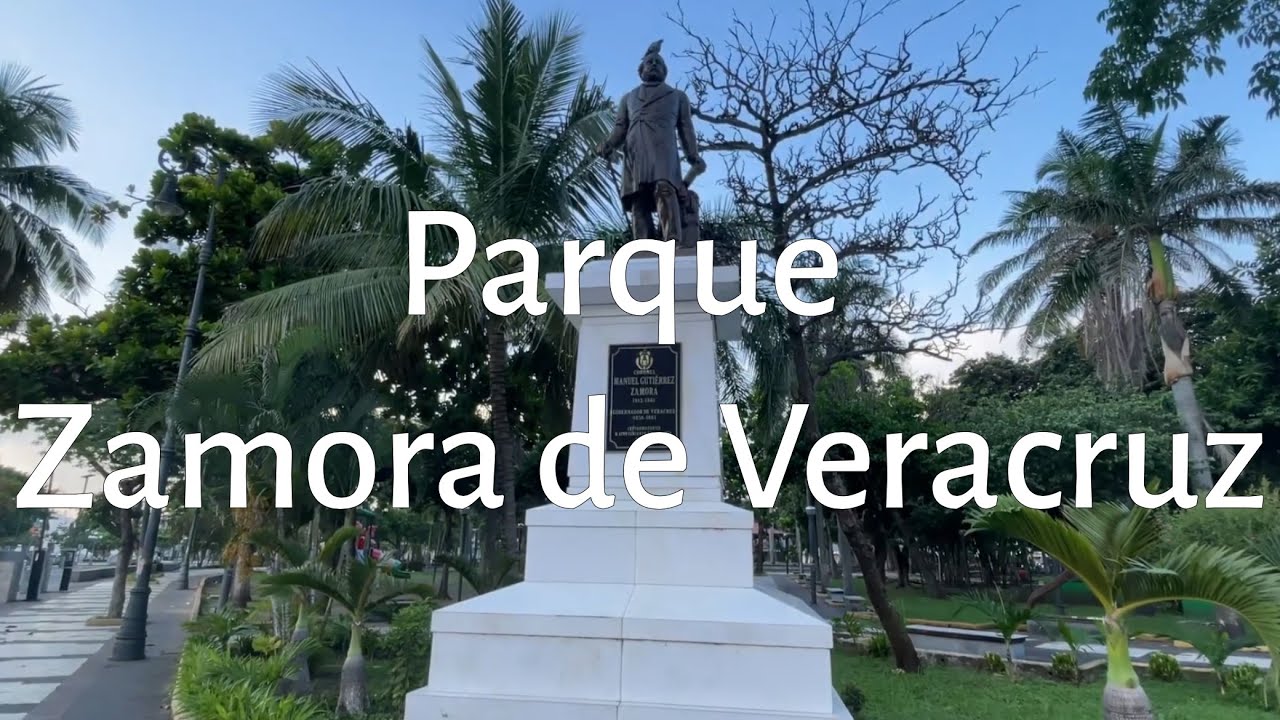El corazón de Veracruz el PARQUE ZAMORA