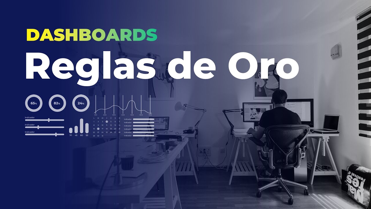 5 Reglas de Oro que debe cumplir un DASHBOARD