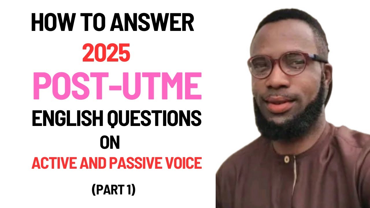 How to Answer POST-UTME 2025 English Questions on ACTIVE VOICE and PASSIVE VOICE (Part 1)