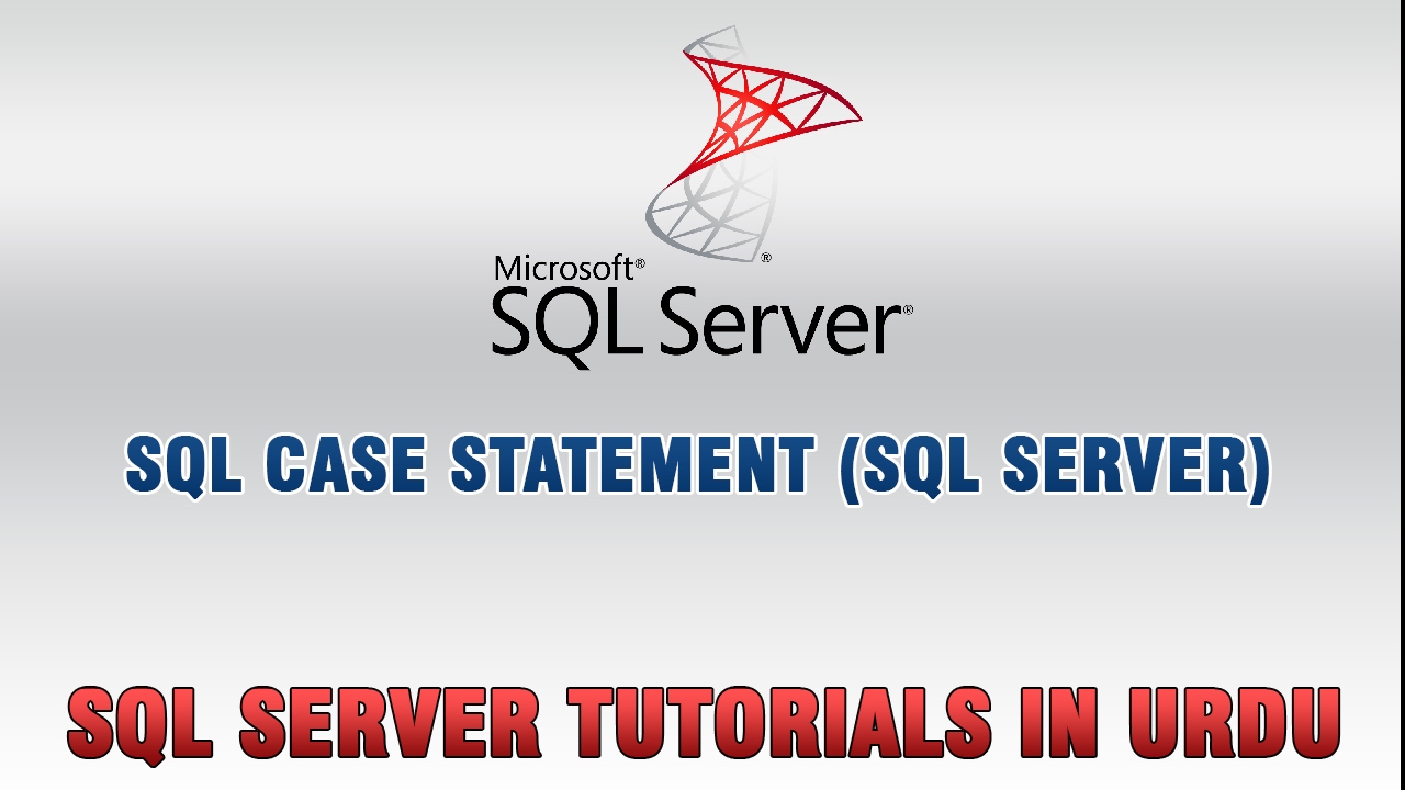SQL Server Tutorials In Urdu/Hindi - SQL Case Statement