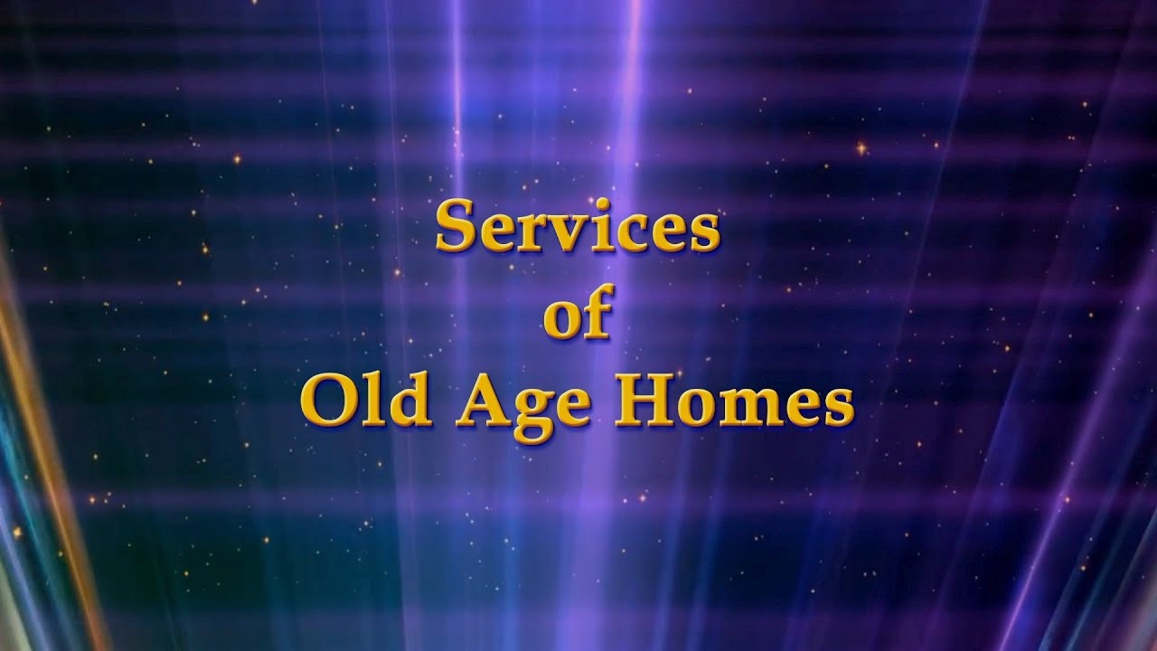 SERVICES OF OLD AGE HOMES
