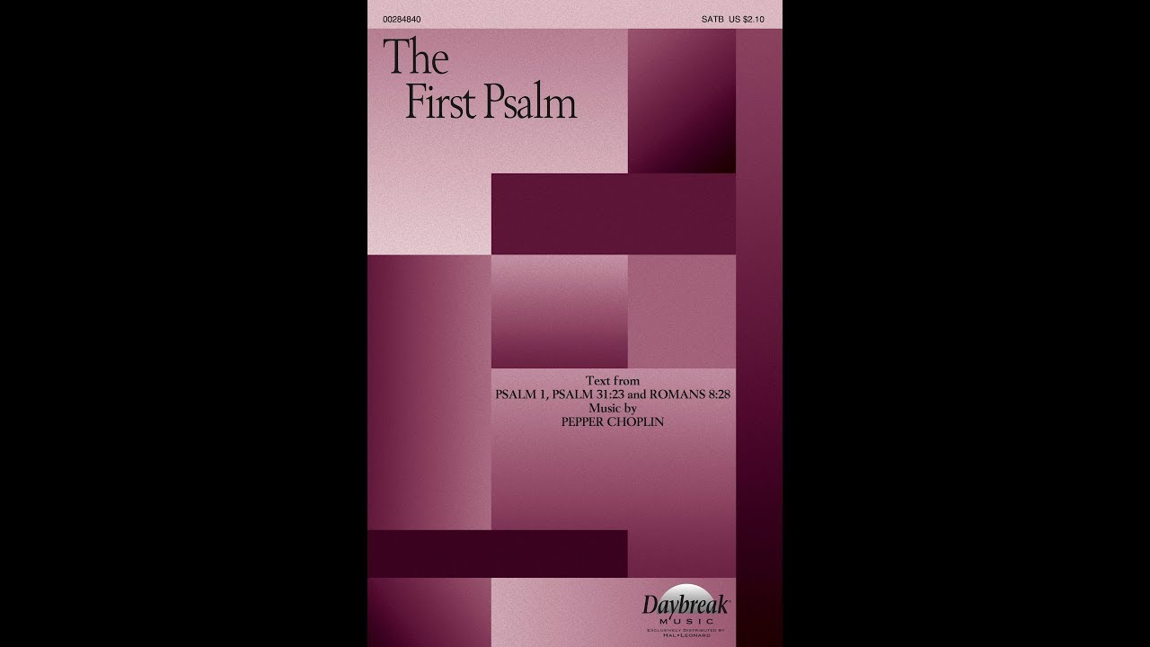 THE FIRST PSALM (SATB Choir) - Pepper Choplin
