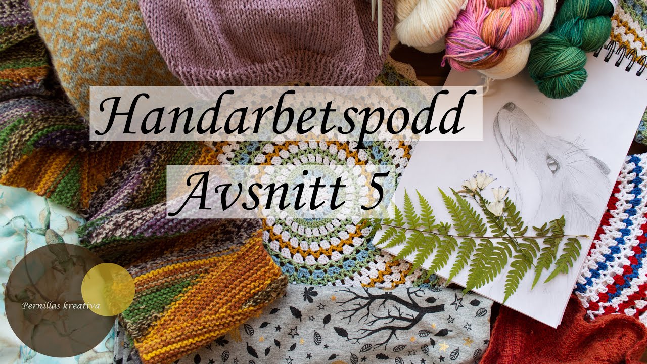 Pernillas Kreativa handarbetspodd Avsnitt 5
