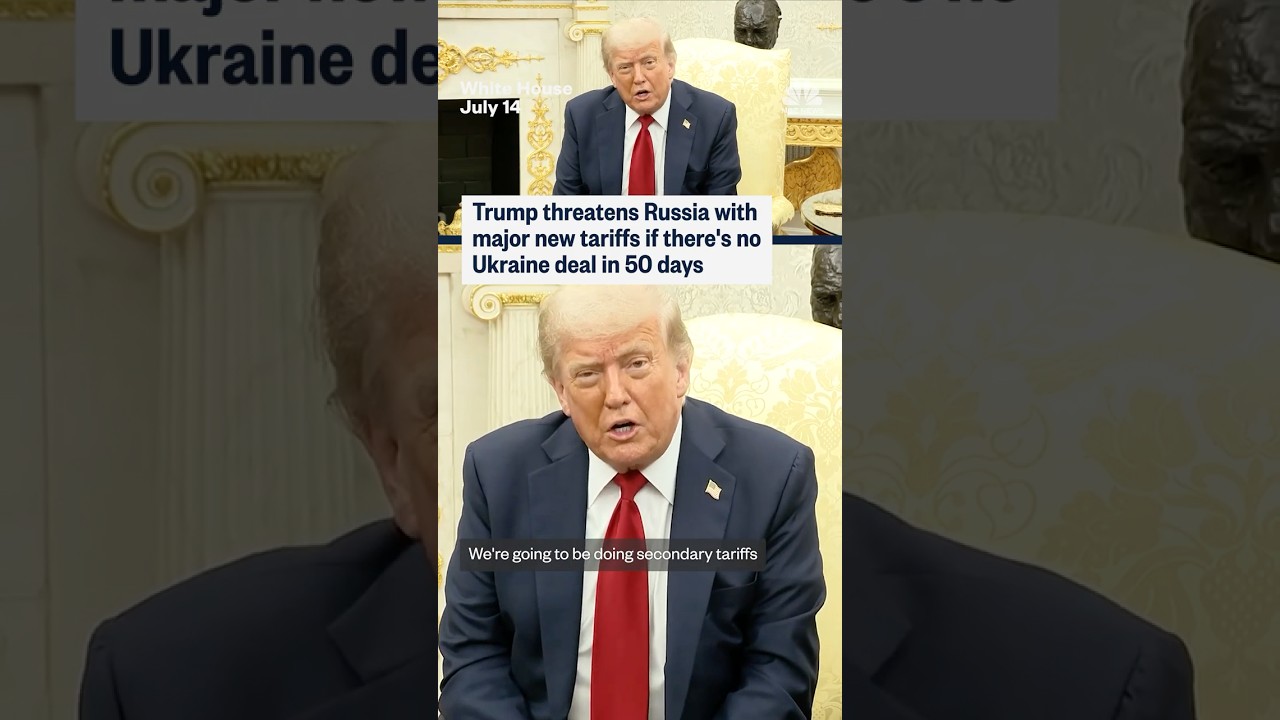 Trump threatens Russia with major new tariffs if there's no Ukraine deal in 50 days