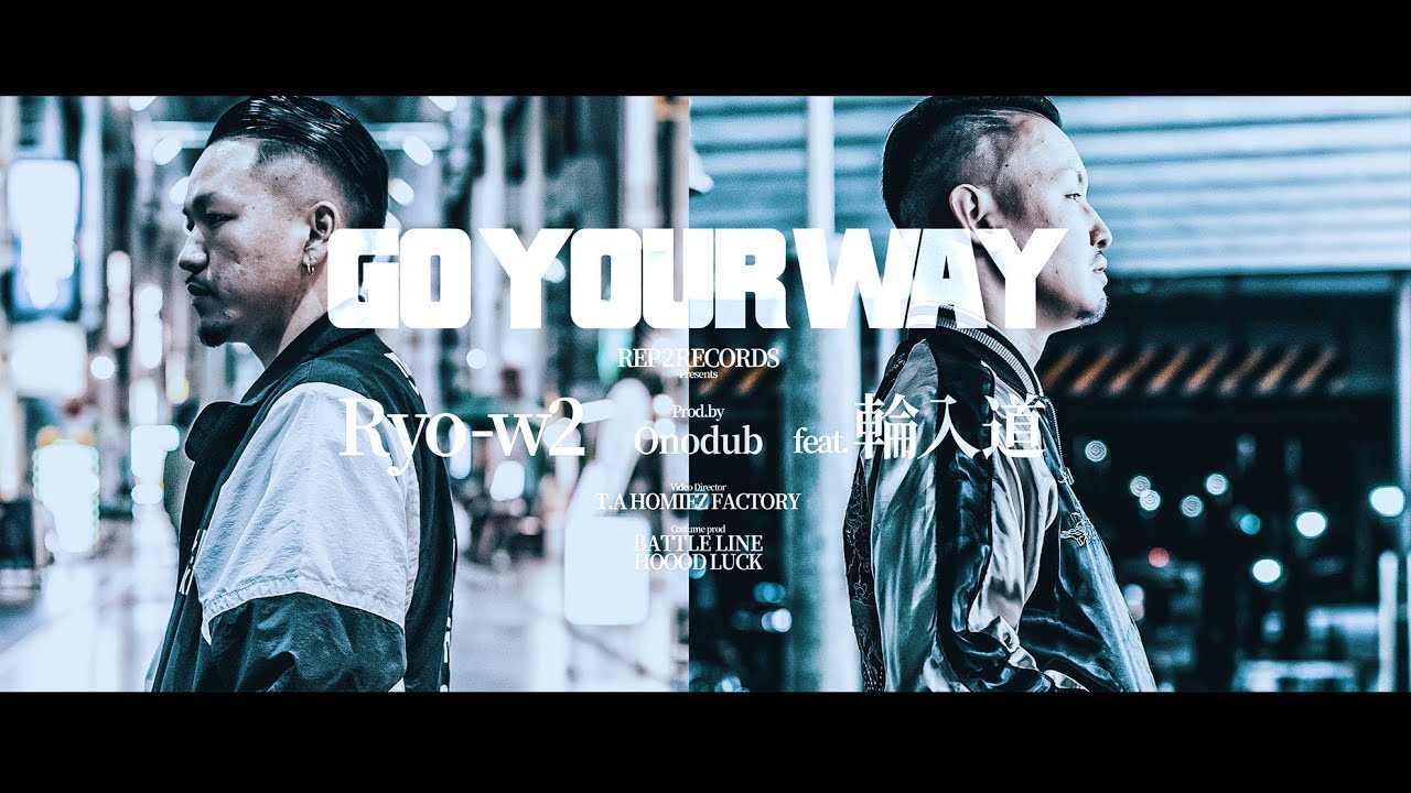 Ryo-w2 『Go your way feat 輪入道 』