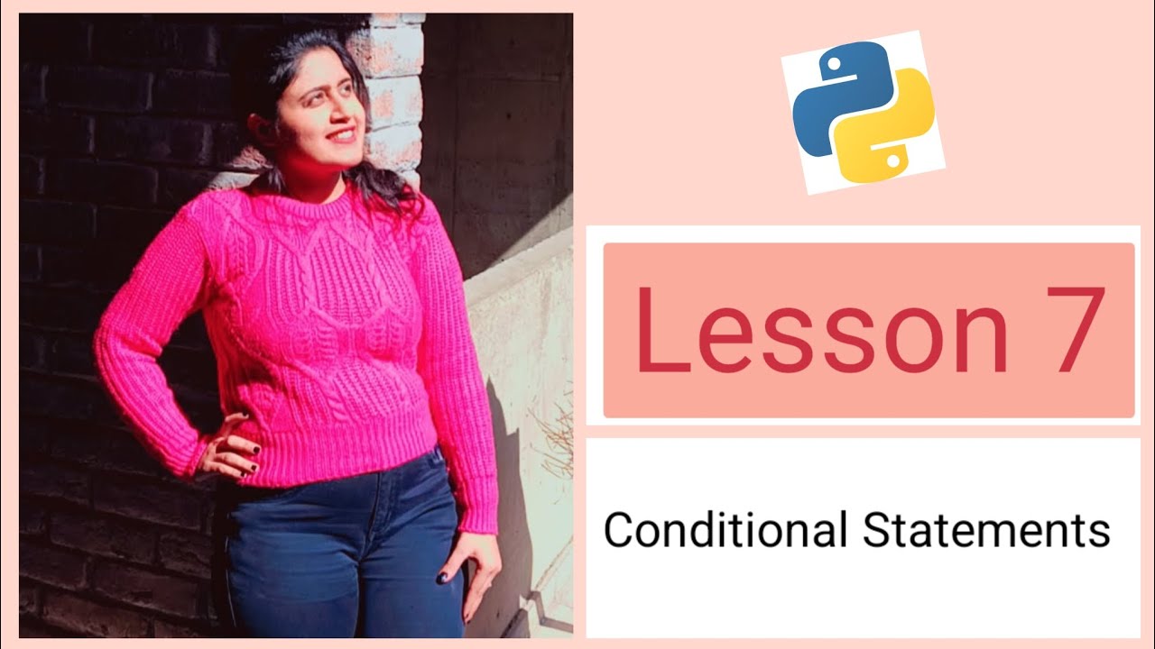 Lesson 7 || Conditional Statements || Complete Python Series 