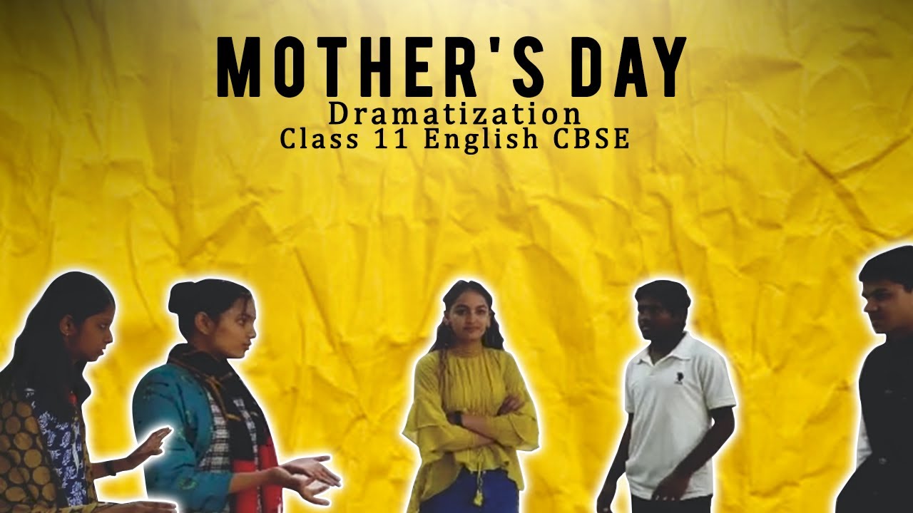 Mother's Day/J.B. Priestley/Class 11/English/CBSE/Dramatization