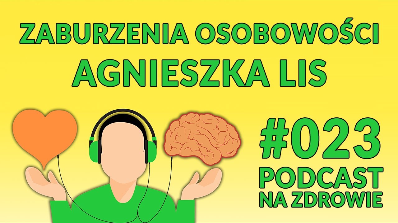Zaburzenia osobowości. Agnieszka Lis [Podcast Na Zdrowie #023]