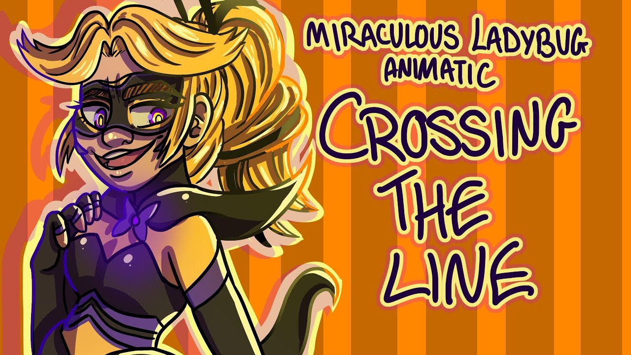 Crossing the Line [Miraculous Ladybug Animatic]