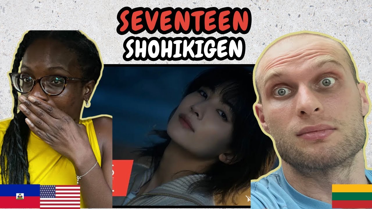REACTION TO SEVENTEEN (세븐틴) - '消費期限' (Shohikigen) (Official MV) | FIRST TIME HEARING