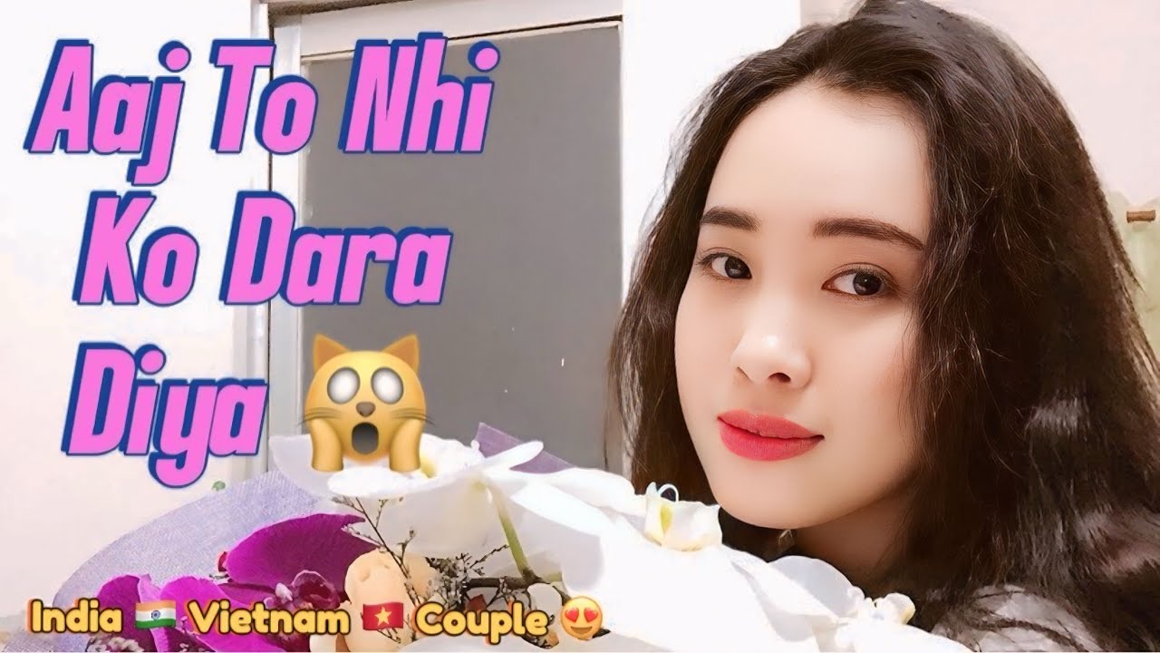 Guys Nhi Ko Dara 🙀 Diya | India 🇮🇳 Vietnam 🇻🇳 Couple 😍 