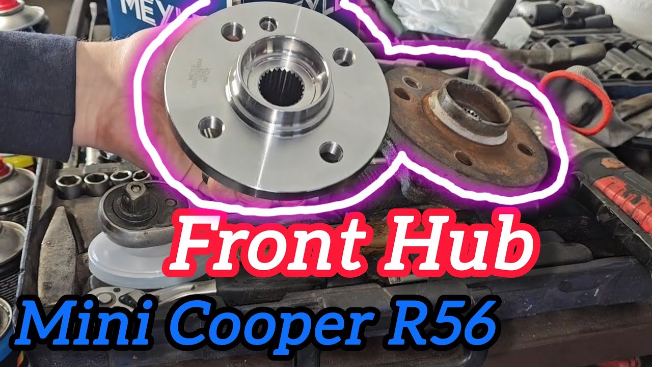 Mini Cooper R56 (2010) – Front Wheel Hub Replacement
