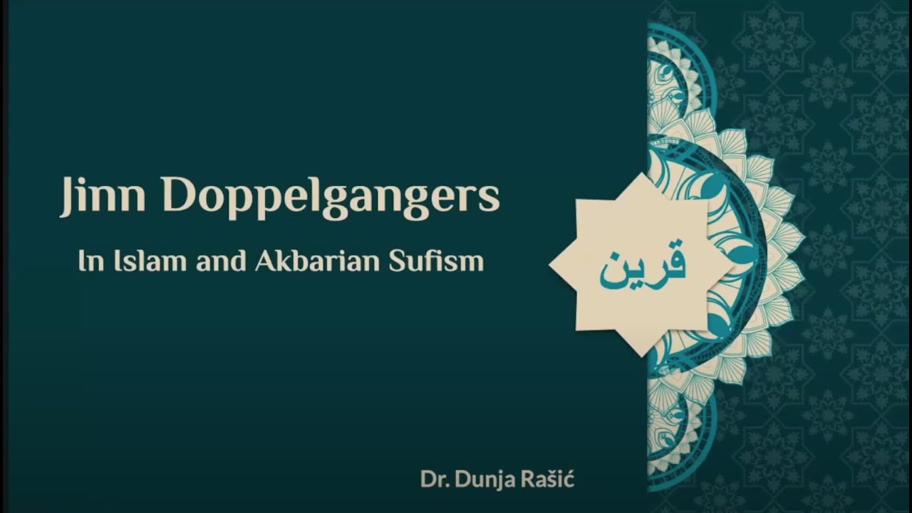 Dunja Rasic: Jinn Doppelgangers in Islam and Akbarian Sufism