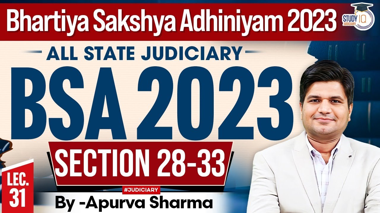 Bhartiya Sakshya Adhiniyam 2023 Lecture- 31 | BSA 2023 | Section 28-33 | MASTER CLASS