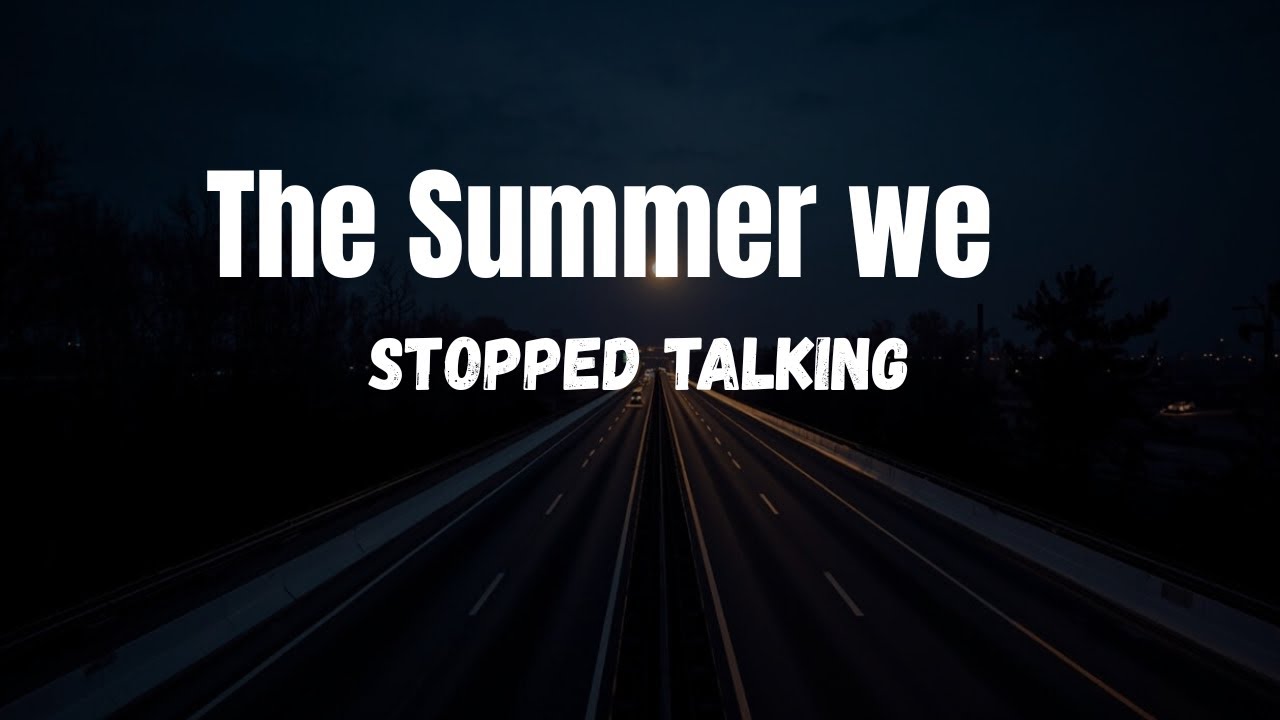 The Summer We Stopped Talking (Sad Music Lyrics) | Emotional Heartbreak Song