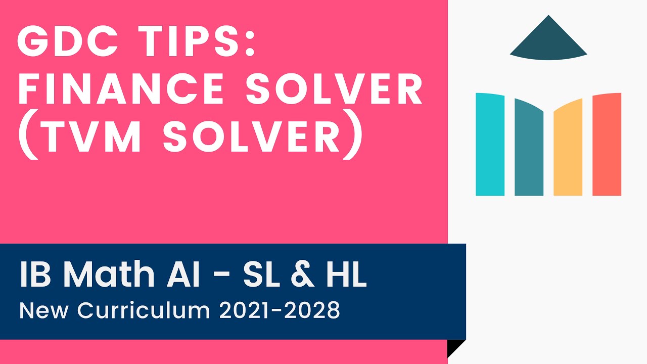 Советы GDC: Финансовый решатель (TVM Solver) [IB Math AI SL/HL]