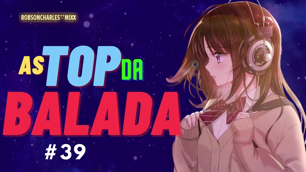 AS TOP DA BALADA #39   #dancemusic   #edmmusic