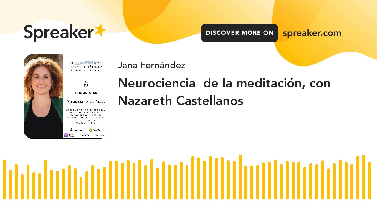 Neurociencia  de la meditación, con Nazareth Castellanos