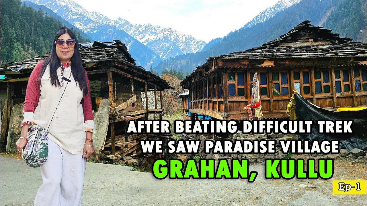 After beating difficult trek, we saw paradise village Grahan, kullu Himachal Part 1