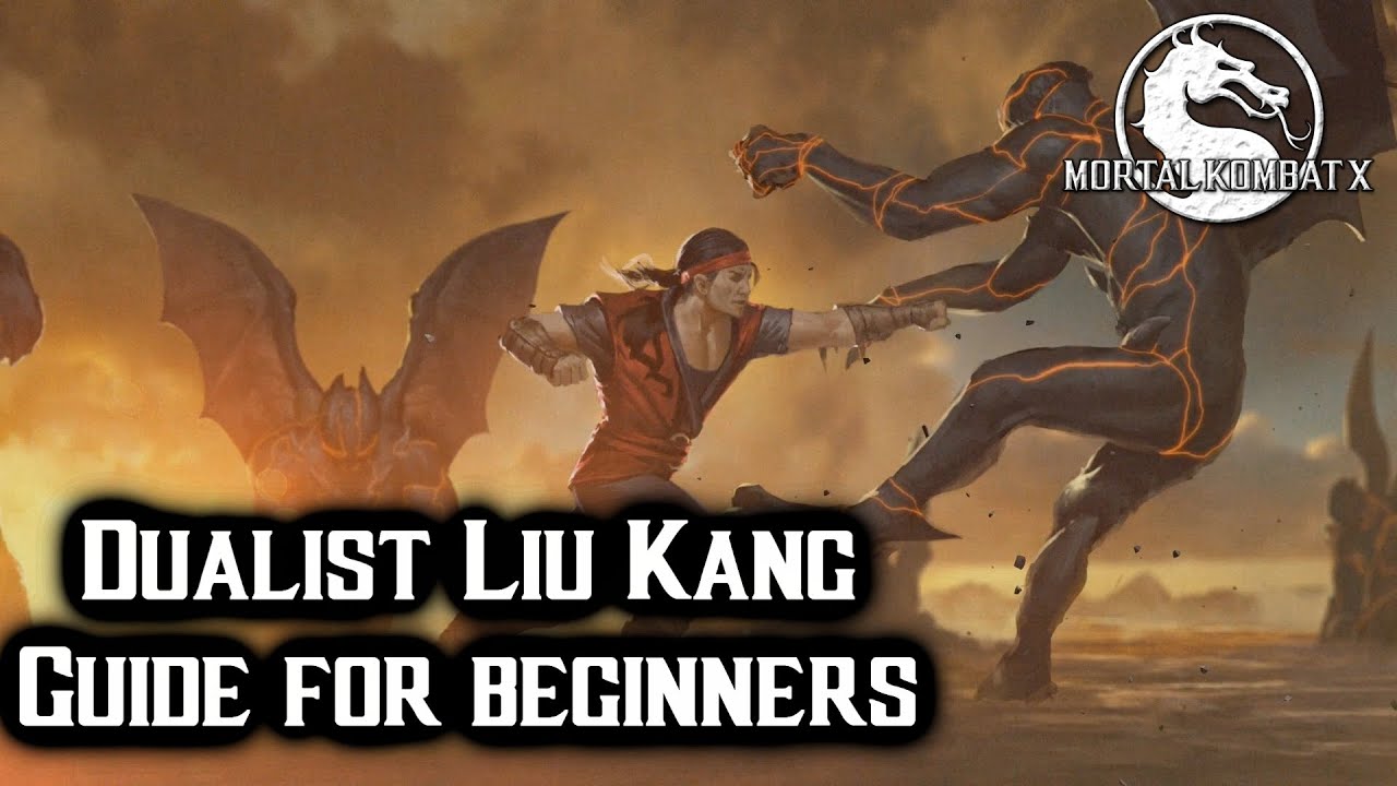 MKX Dualist Liu Kang guide for beginners