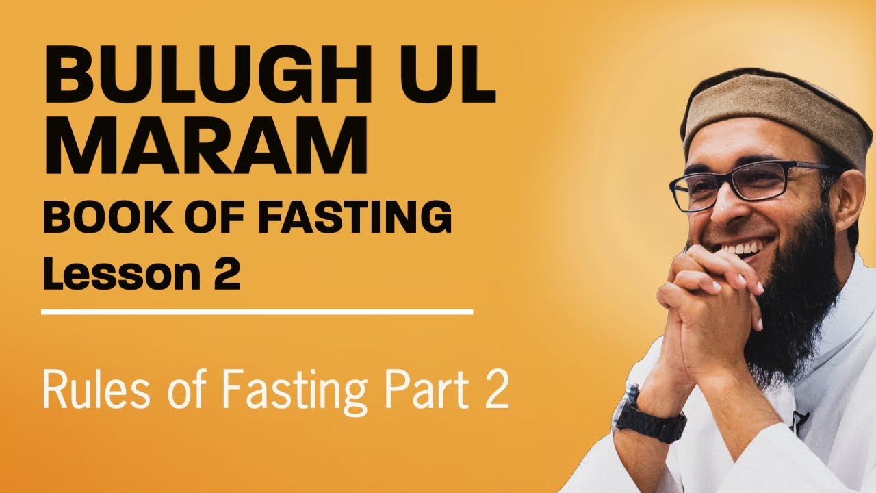 Bulugh ul Maram   Book of Siyam   Lesson 2   Rules of Fasting Part 2