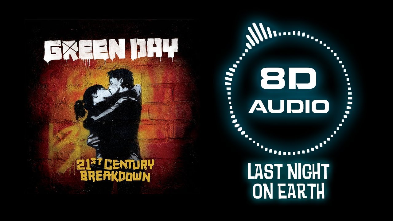 Green Day - Last Night On Earth 8D Audio (Best Quality)