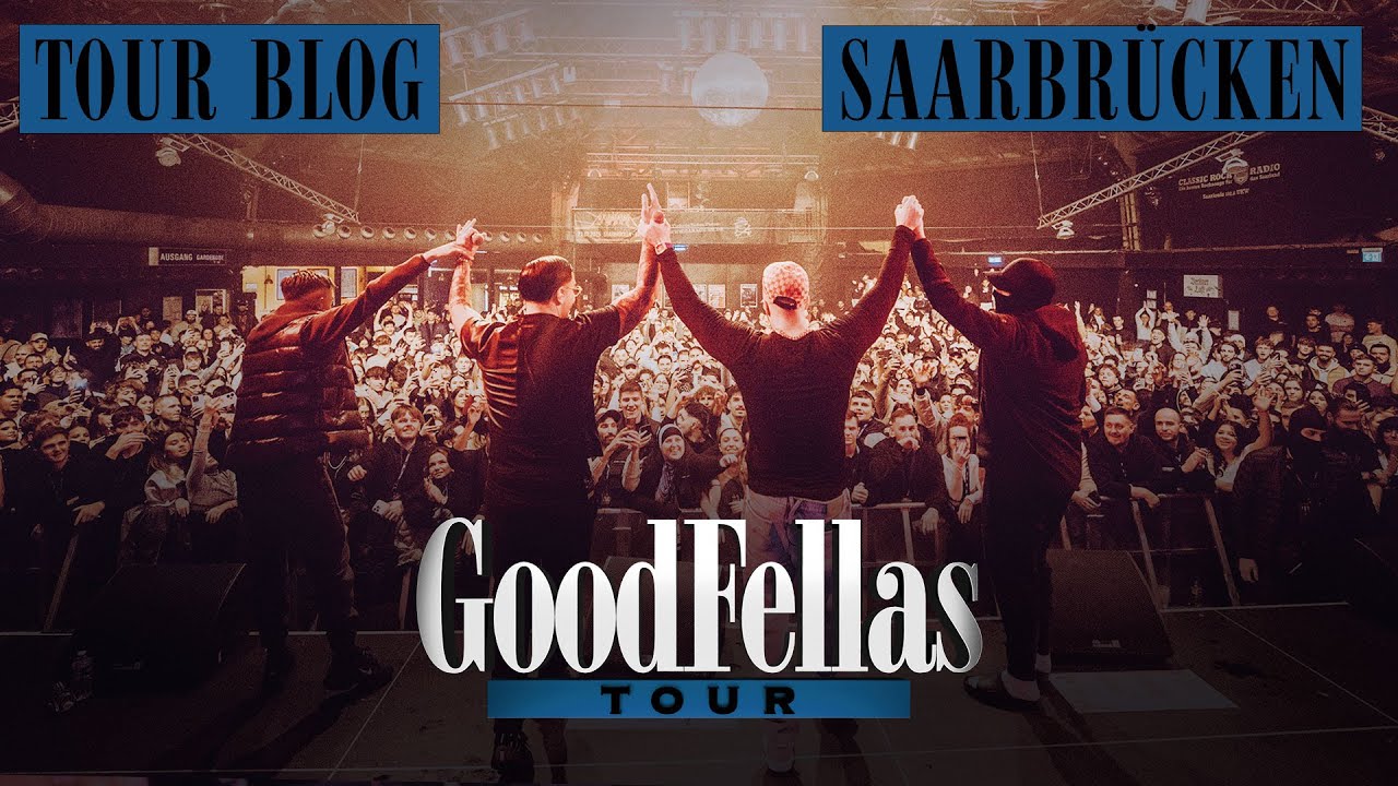 GOODFELLAS TOUR - SAARBRÜCKEN [official Tourblog]