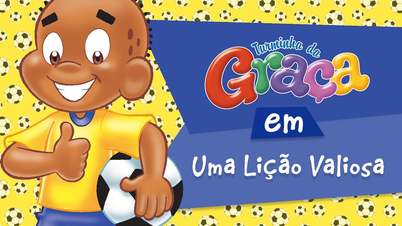 Turminha da Graça - Uma Lição Valiosa