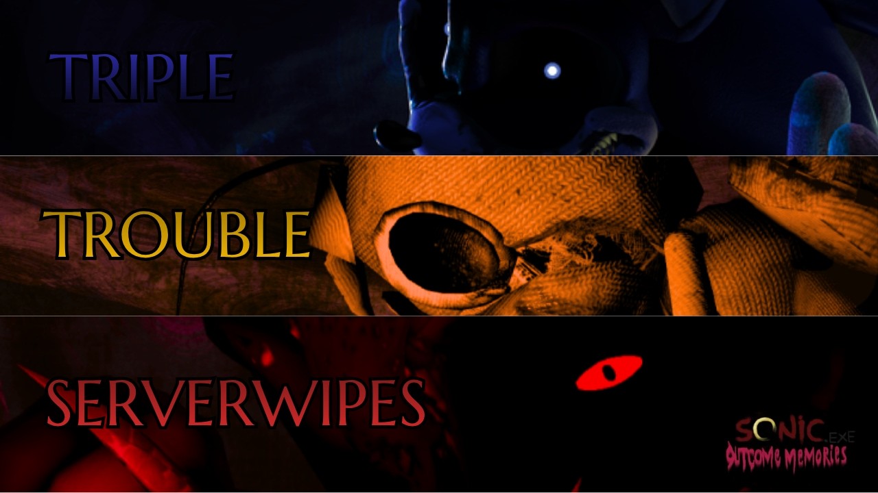 Triple Trouble Server wipe comp | Outcome Memories (1st half of the Final Batch)