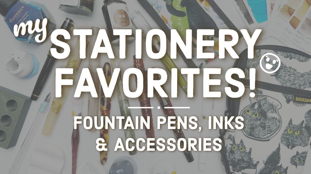 2025 Stationery Favorites! Fountain Pens, Inks, Paper, Accessories - Writing & Journaling Supplies