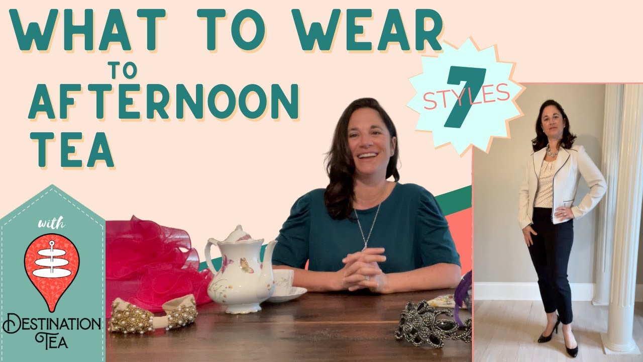 What to Wear to Afternoon Tea - 7 Tea Fashion Styles #afternoontea #teafashion #whattowear #teaparty