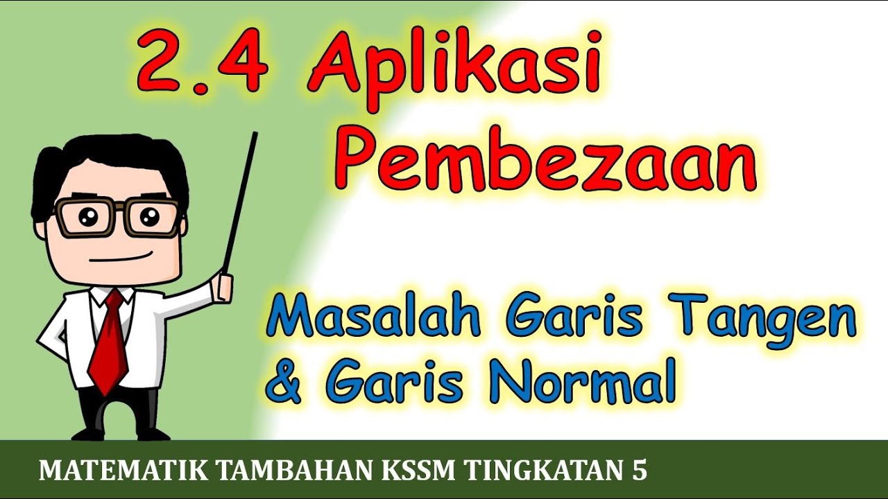 Video 06 Matematik Tambahan KSSM Ting 5 Bab 1 Aplikasi Pembezaan ( Masalah Garis Tangen dan Normal )