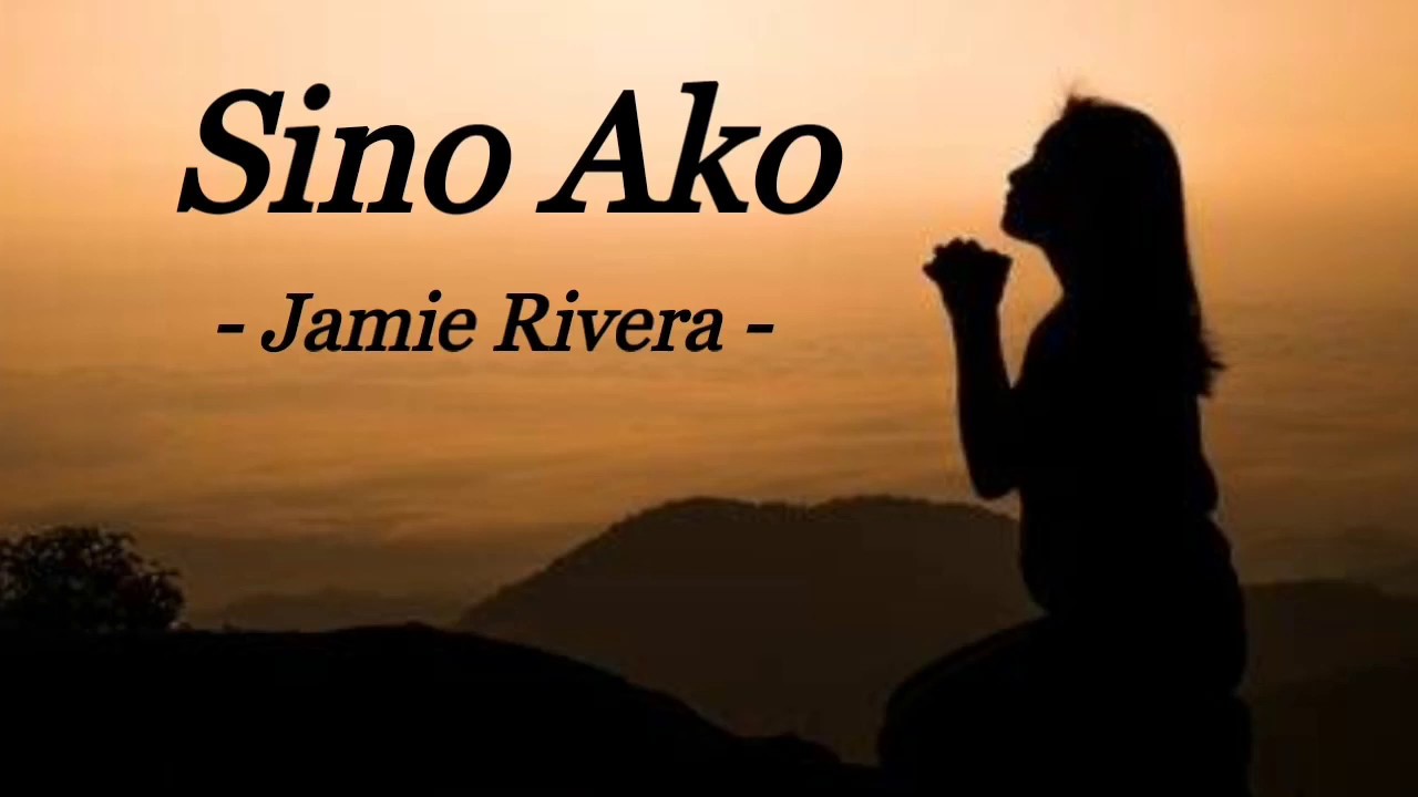 SINO AKO | JAMIE RIVERA | OPM | INSPIRATIONAL SONG | LYRIC VIDEO