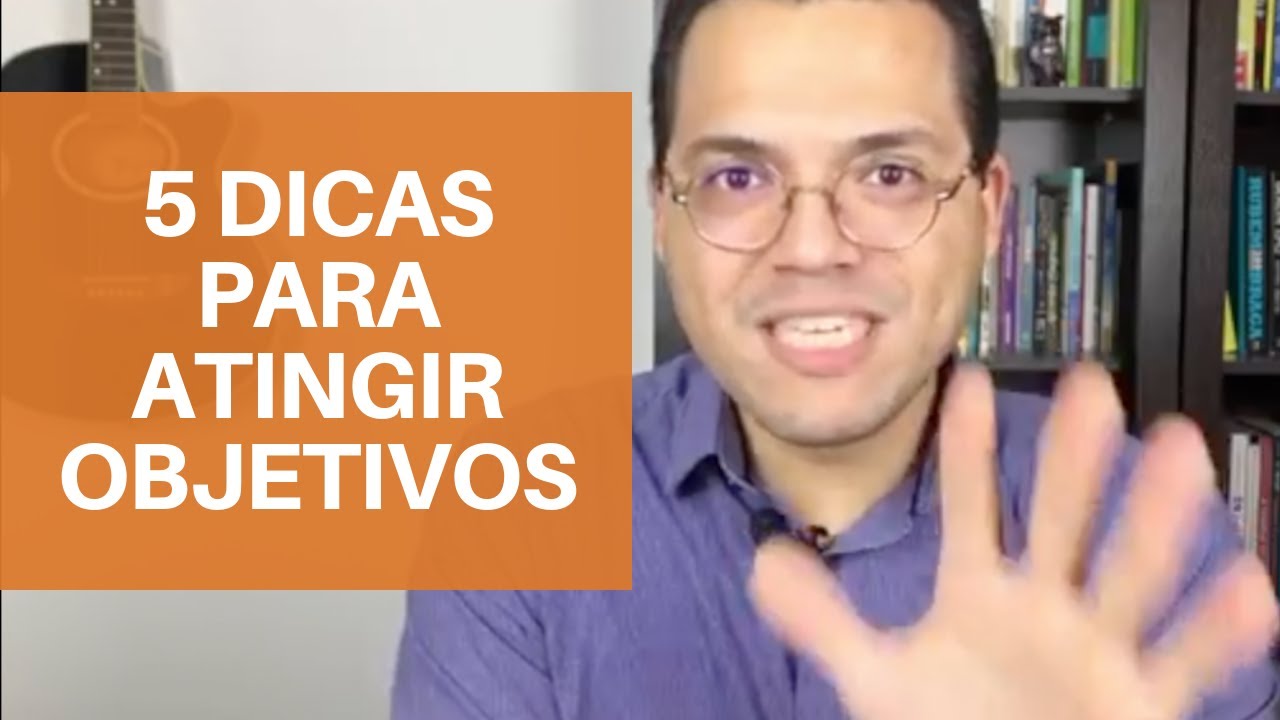 Como Atingir Seus OBJETIVOS nos ESTUDOS e na VIDA (5 Dicas) - Projeto Estudar e Aprender