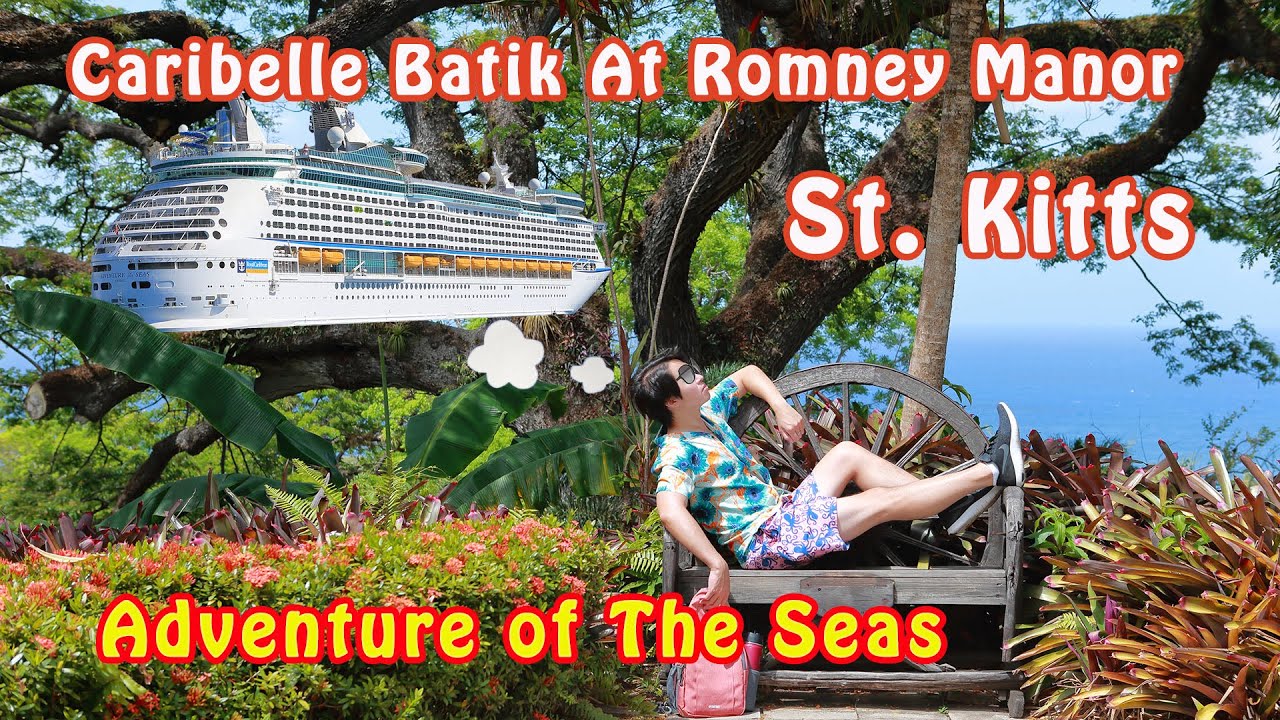 Caribelle Batik At Romney Manor St Kitts | Adventure Of The Seas | Day 6 Tour