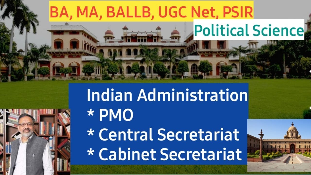 Indian Administration- Central Secretariat, Prime Minister's Office & Cabinet secretariat