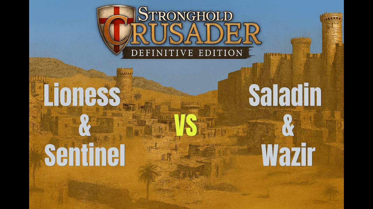 Lioness & Sentinel vs Saladin & Wazir | Stronghold Crusader Definitive Edition