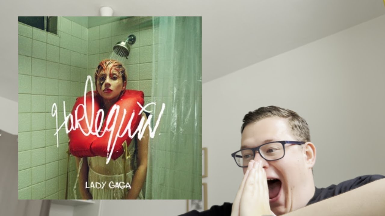 Harlequin - Lady Gaga Album Reaction (A Masterpiece)