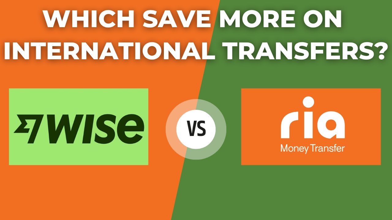 Wise vs Ria 2025: Save More on International Transfers