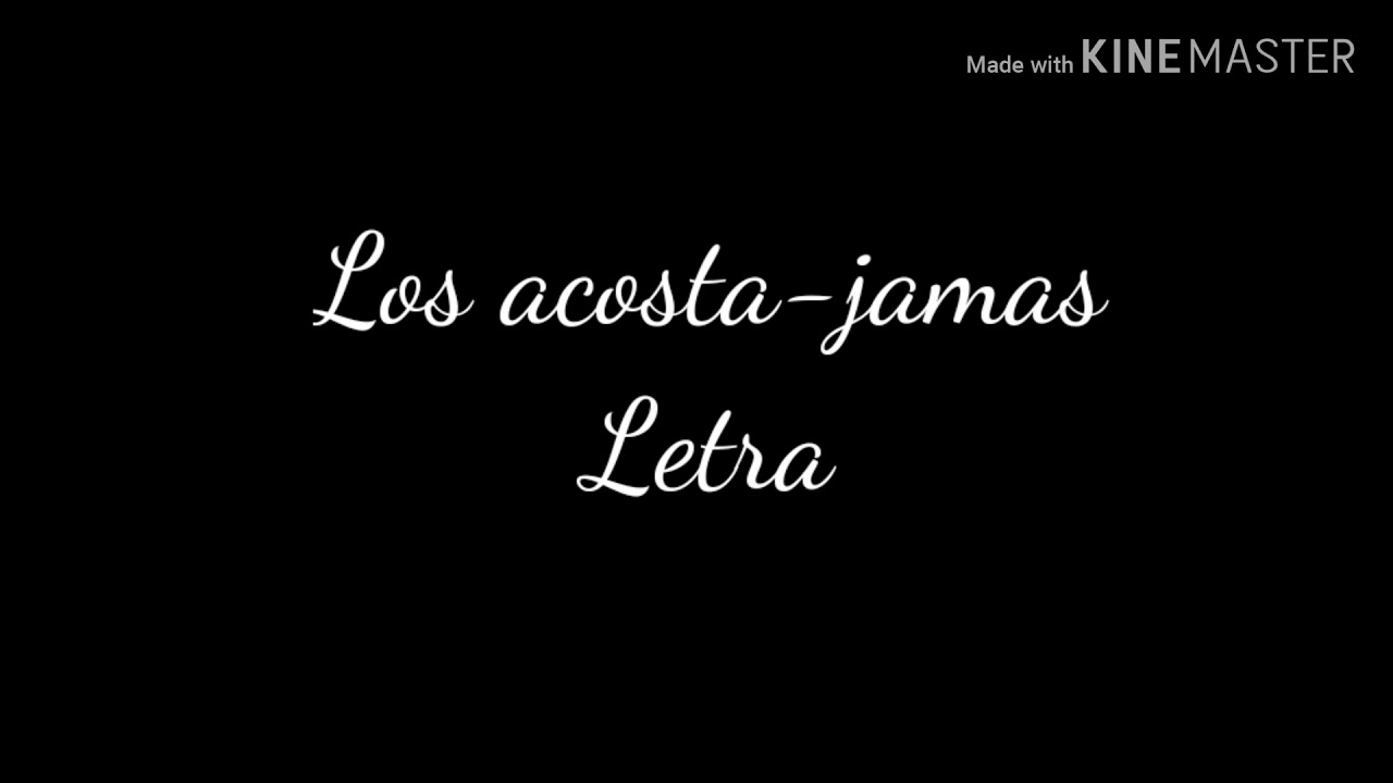 Los Acosta-Jamas (letra)