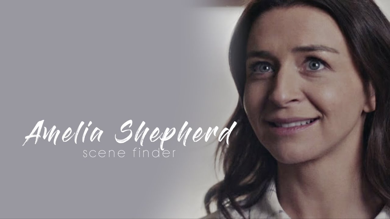 • Amelia Shepherd | scene finder [S17]