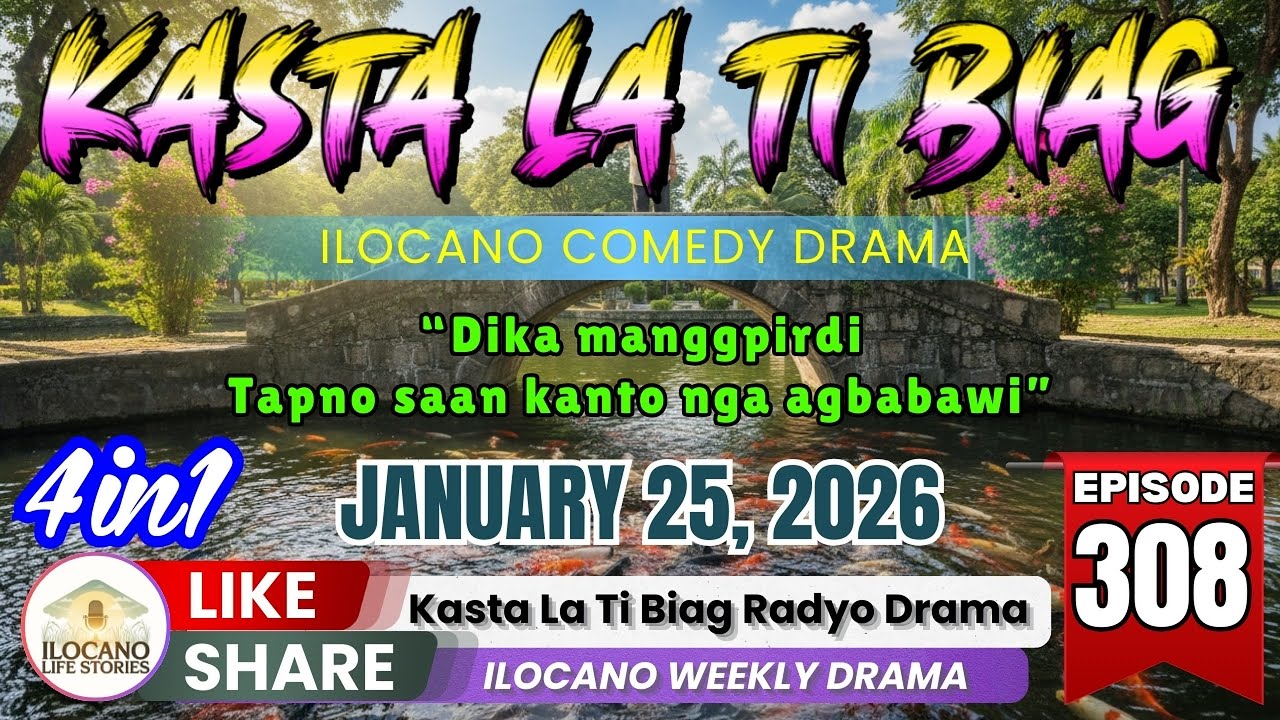 KASTA LA TI BIAG #308 NEW VIDEO (4 in 1) - Top Ilocano Comedy Drama | January 25, 2026 #ilocano