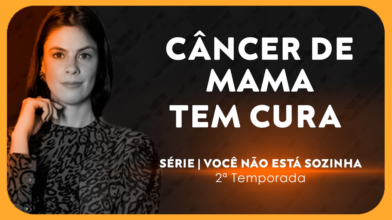 Cura do câncer de mama: Patrícia | 2ª Temporada: Você não está sozinho(a)