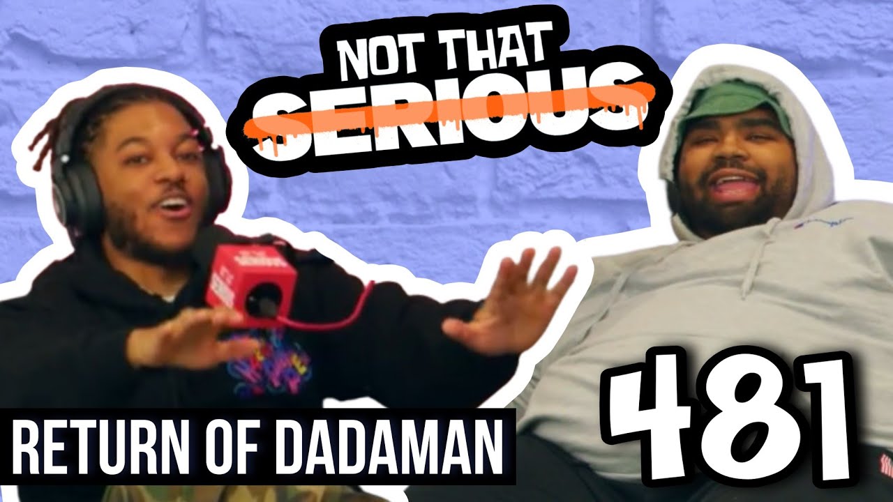 Episode 481: Return of Dadaman
