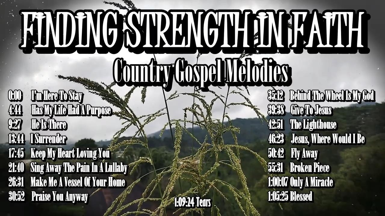 Finding Strength In Faith / Country Gospel Melodies by Lifebreakthrough