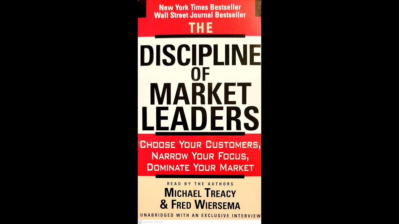 The Discipline of Market Leaders Part 4a, by Michael Treacy & Fred Wiersema