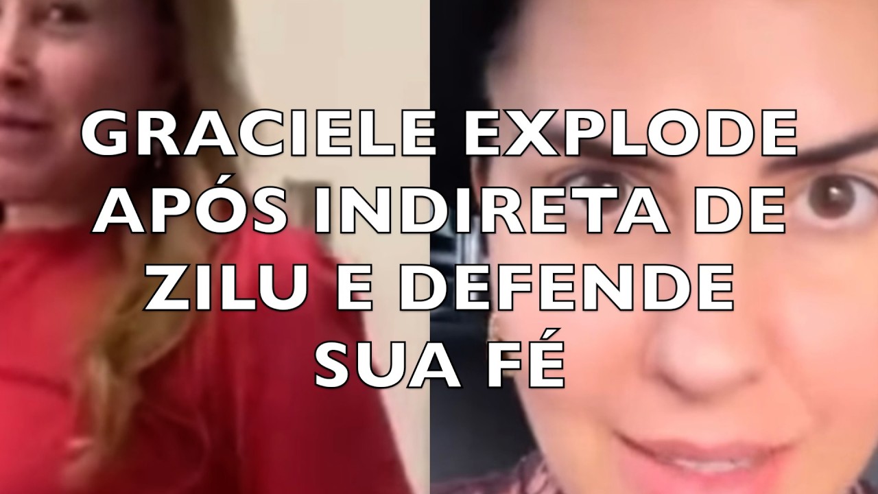 GRACIELE EXPLODE APÓS INDIRETA DE ZILU E DEFENDE SUA FÉ