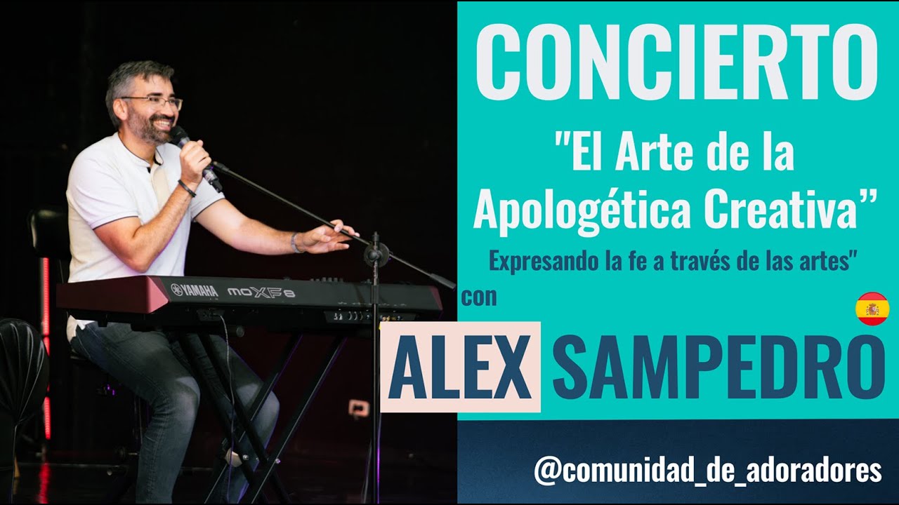 Concierto con Alex Sampedro - "El arte de la apologética creativa"