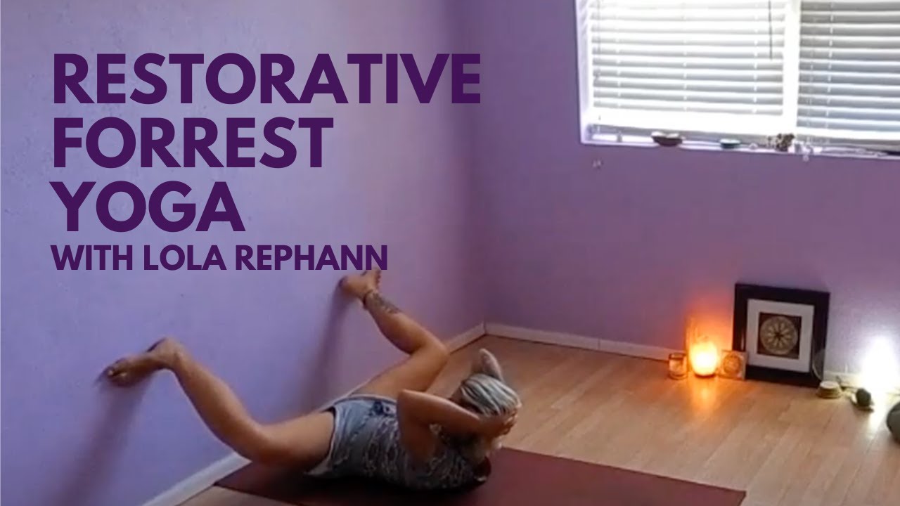 Restorative Forrest Yoga: Focus on Hips